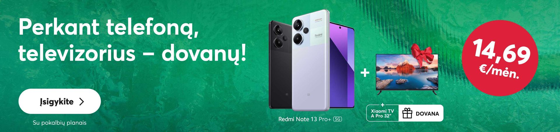 Perkant Xiaomi Redmi Note 13 Pro+ 5G, televizorius dovanų!