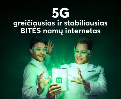 5G - greičiausias ir stabiliausias BITĖS namų internetas