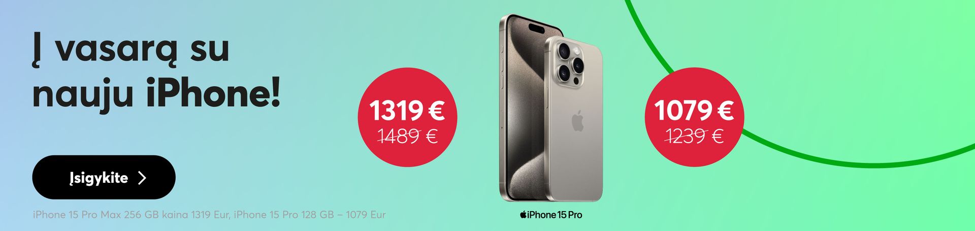 Ženkite į vasarą su nauju iPhone 15 Pro! Nuo 1079 eur.