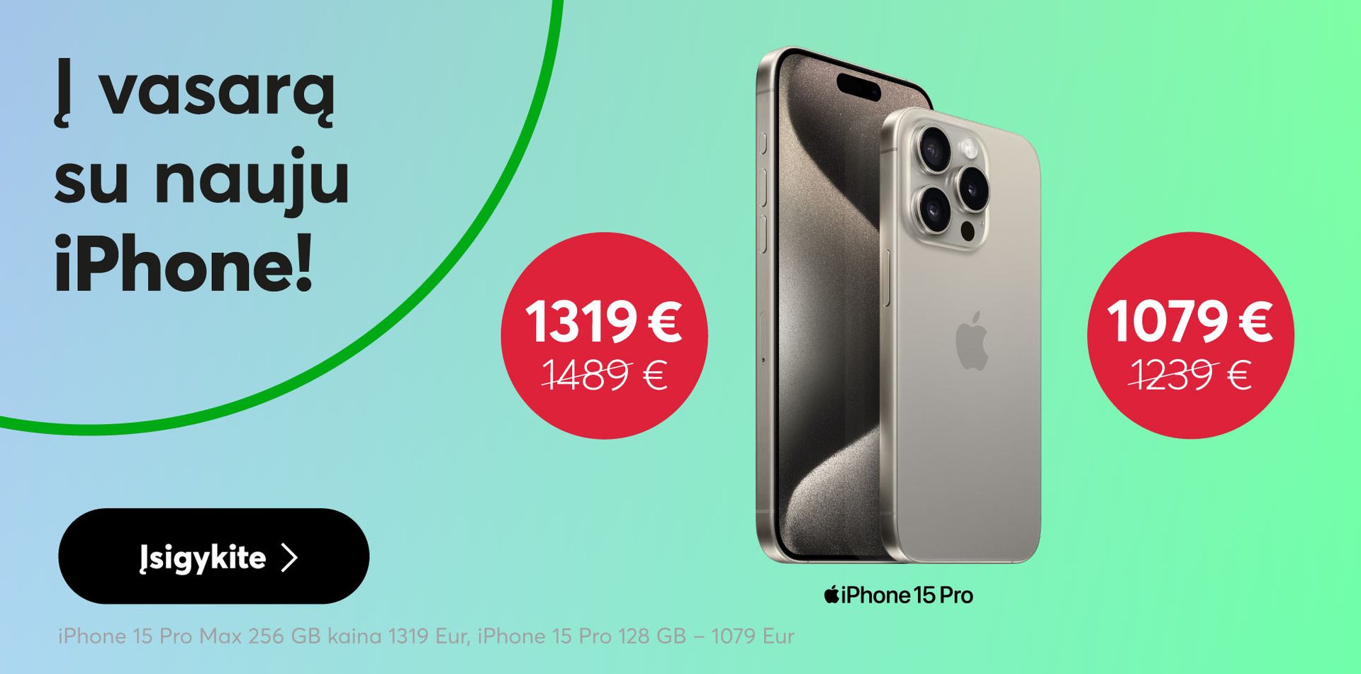 Ženkite į vasarą su nauju iPhone 15 Pro! Nuo 1079 eur.