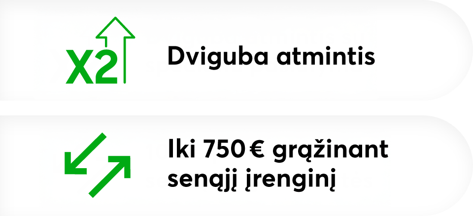 100 € premija prie seno įrenginio vertės