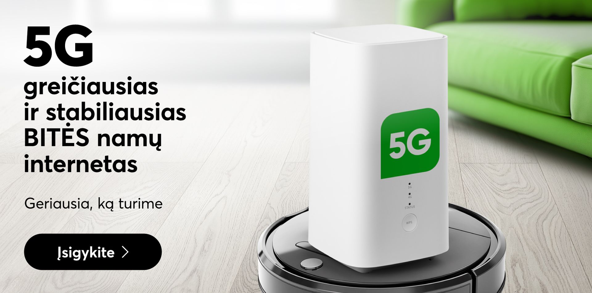 5G - greičiausias ir stabiliausias BITĖS namų internetas