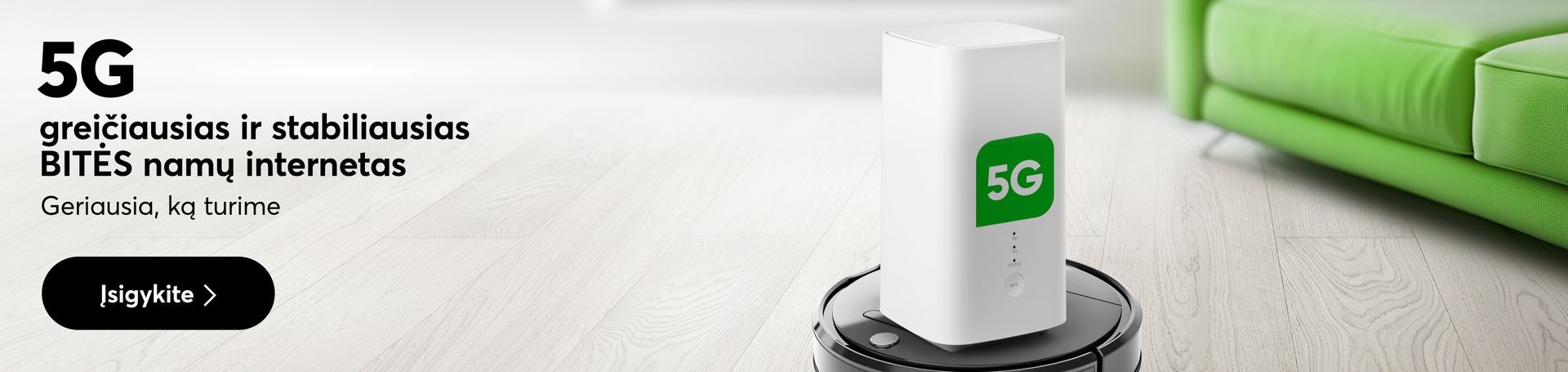 5G - greičiausias ir stabiliausias BITĖS namų internetas