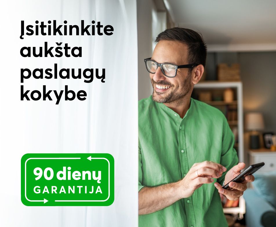 Įsitikinkite aukšta paslaugų kokybe. 90 dienų garantija