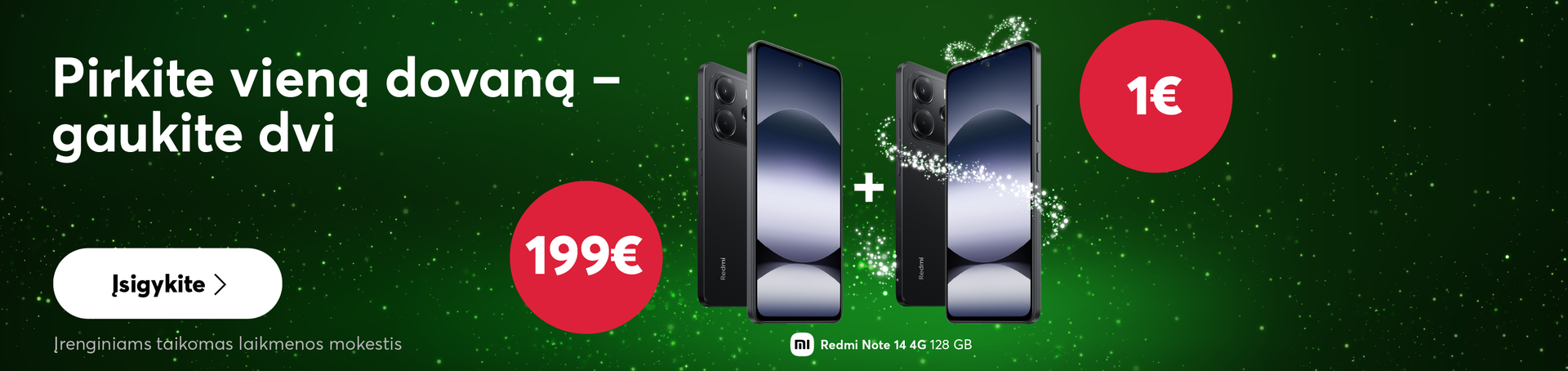 Pirkite vieną dovaną, gaukite dvi