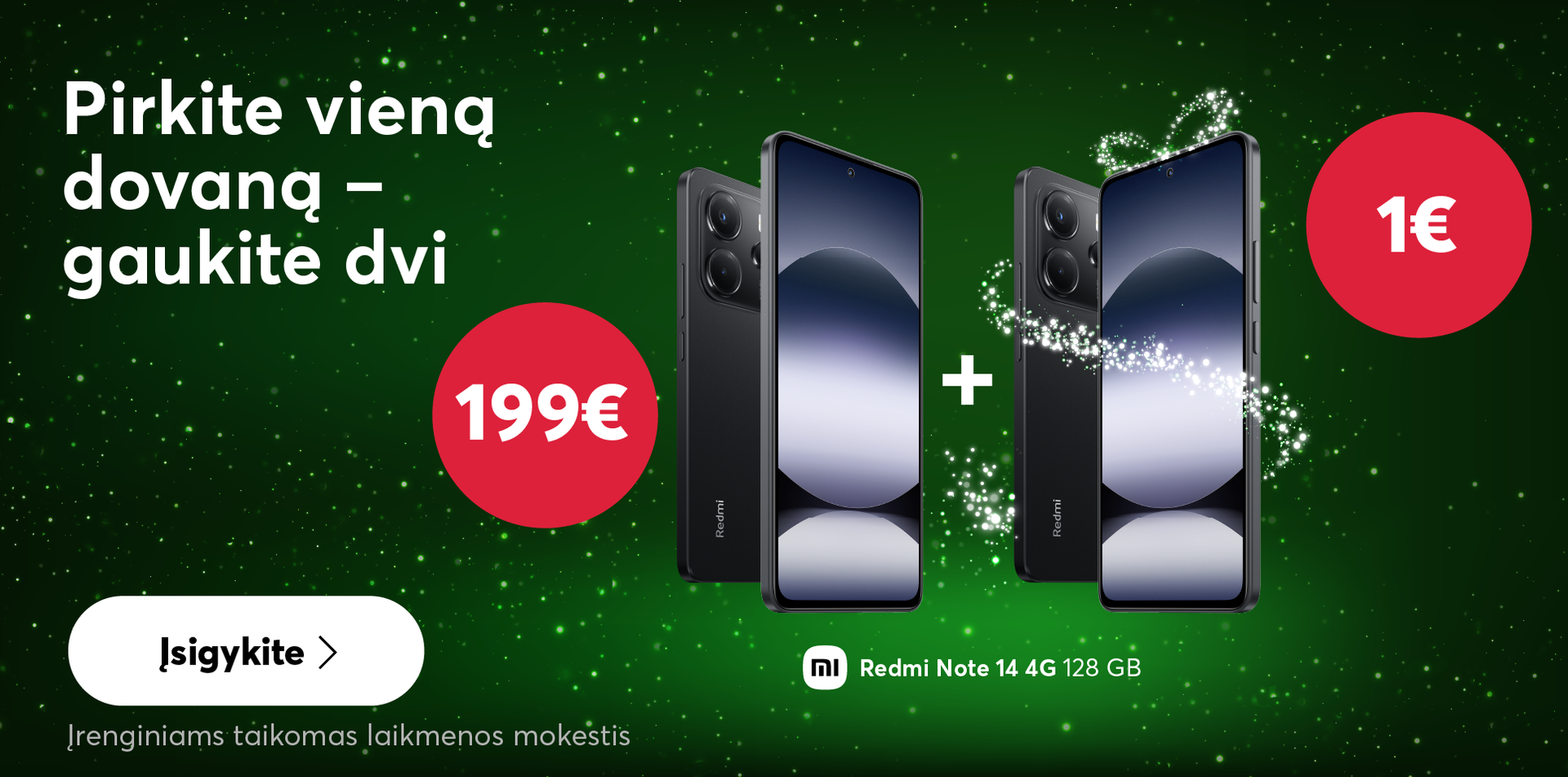 Pirkite vieną dovaną, gaukite dvi