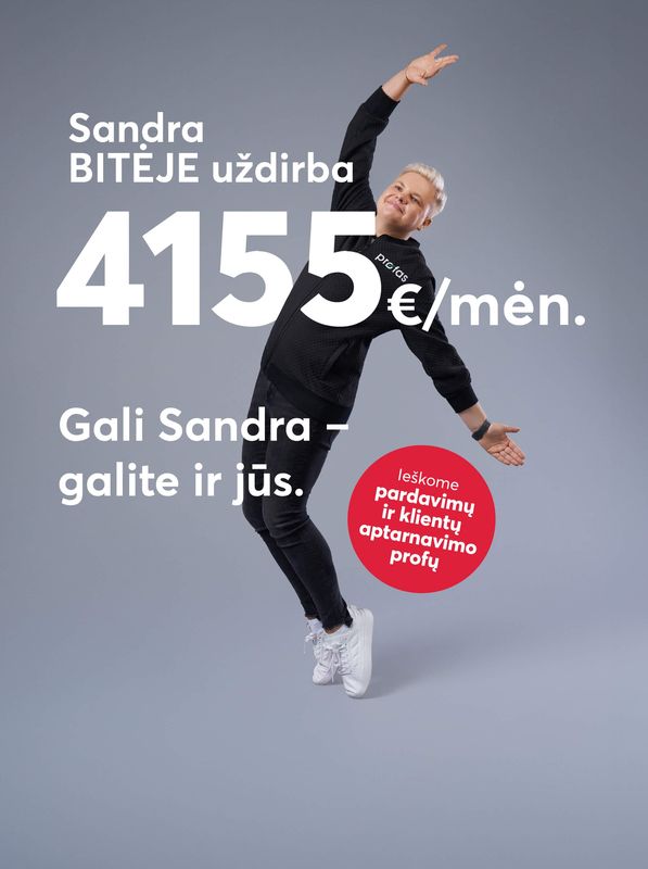 Sandra BITĖJE uždirba 4155 eur. per mėnesį - galite ir jūs! Kandidatuokite!