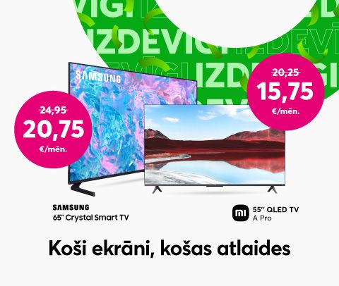 Samsung 65 collu Crystal Smart televizors par 20,75 eiro mēnesī vai Xiaomi 55 collu televizors par 15,75 eiro mēnesī