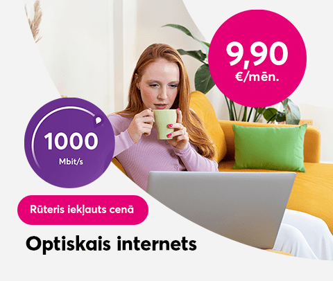 Izvēlies ātrumu un kvalitāti - Optiskais internets sākot no 9,90 eiro mēnesī