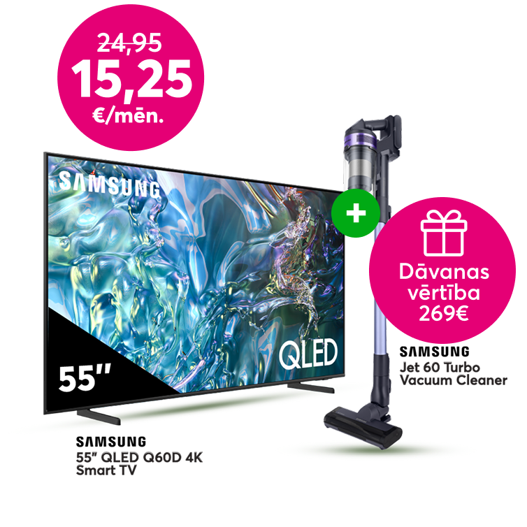 Iegādājies Samsung 55 collu QLED Q60D 4K Smart TV par 15,25 eiro mēnesī līdzšinējo 24,95 eiro vietā un saņem dāvanā Samsung Jet 60 Turbo putekļusūcēju 269 eiro vērtībā.