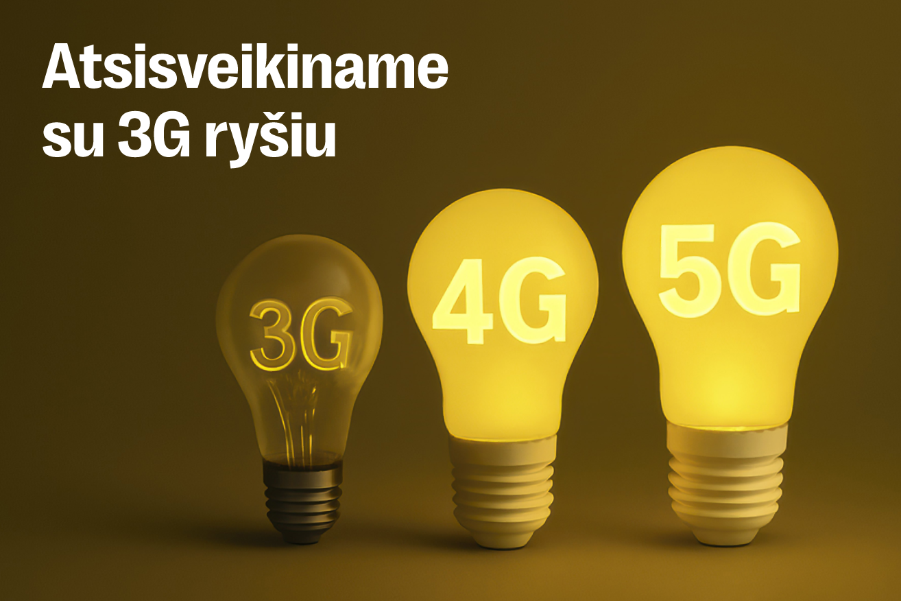 Atsisveikiname su 3G ryšiu - sužinok daugiau